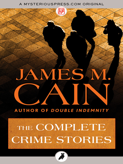 Title details for The Complete Crime Stories by James M. Cain - Available